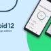 ആപ്പുകള്‍-വേഗം-തുറക്കും,-മികച്ച-ബാറ്ററി-ലൈഫ്;-ആന്‍ഡ്രോയിഡ്-12-ഗോ-എഡിഷന്‍-പുറത്തിറക്കി